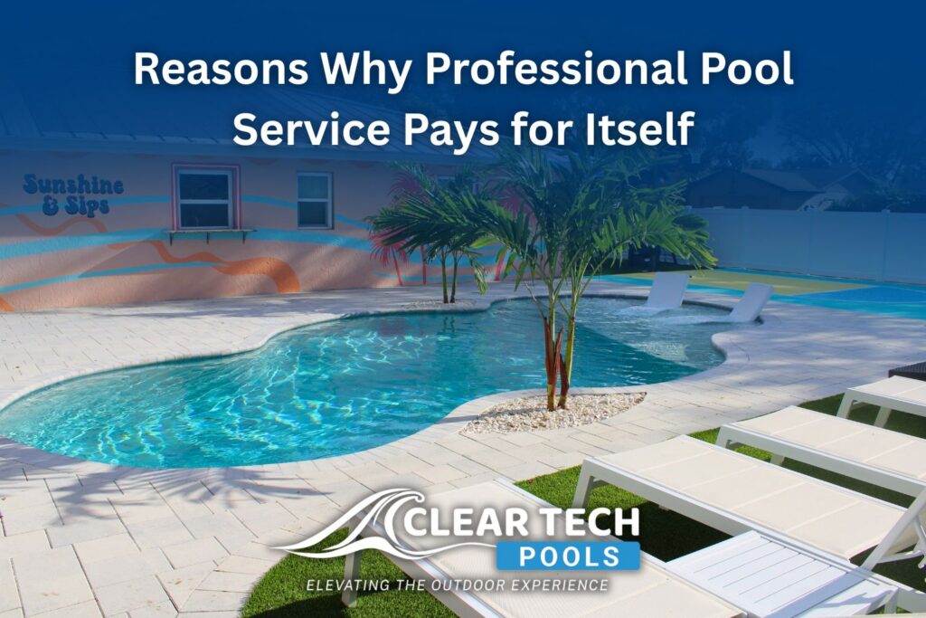 Backyard residential swimming pool with lounge chairs and tropical landscaping, branded Clear Tech Pools, promoting the benefits of professional pool service and maintenance.